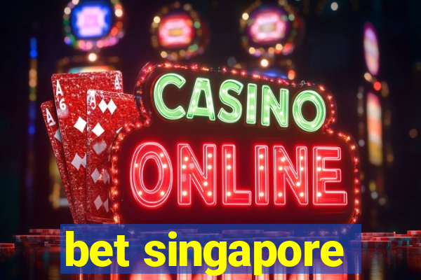 bet singapore