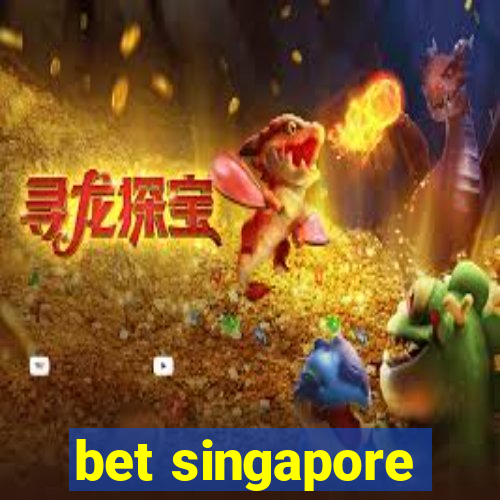 bet singapore