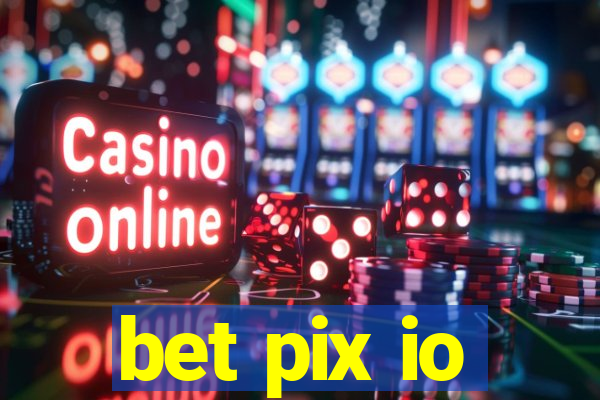 bet pix io