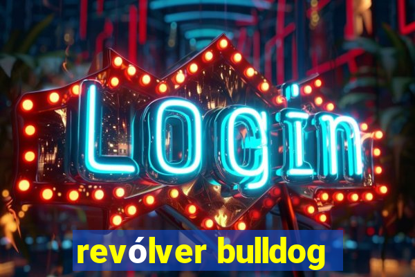 revólver bulldog