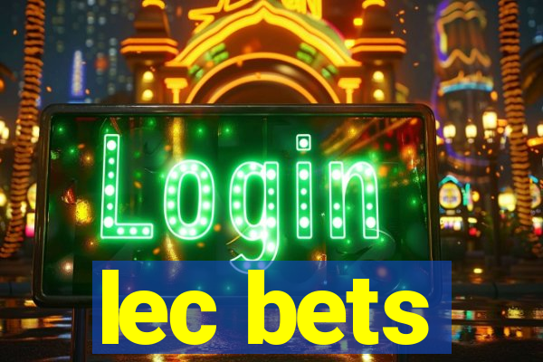 lec bets