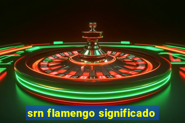 srn flamengo significado