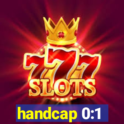 handcap 0:1