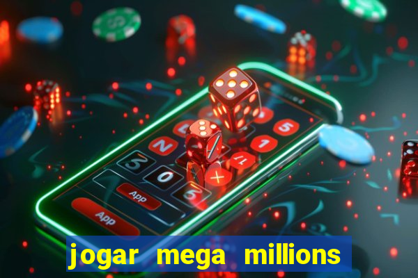 jogar mega millions do brasil