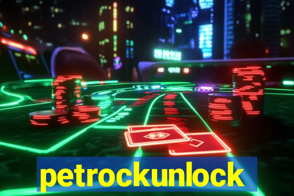 petrockunlock