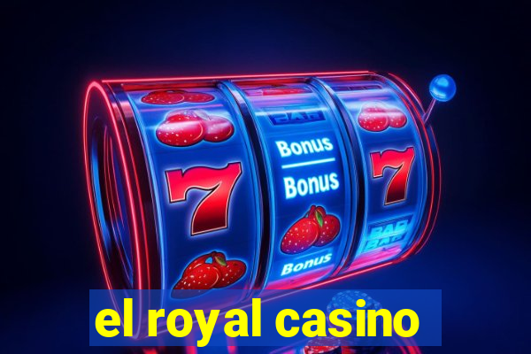 el royal casino