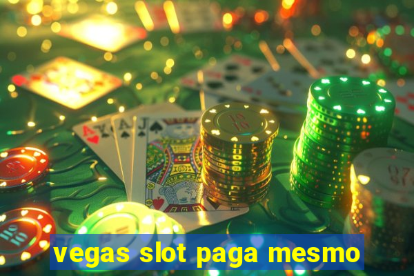 vegas slot paga mesmo