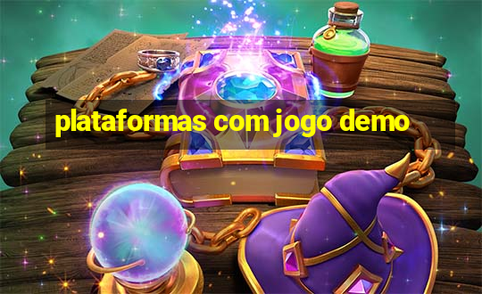 plataformas com jogo demo