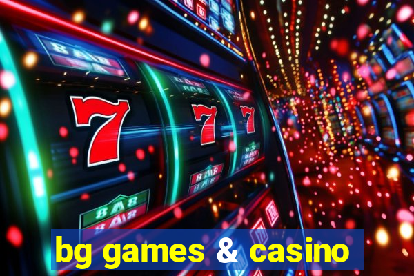 bg games & casino