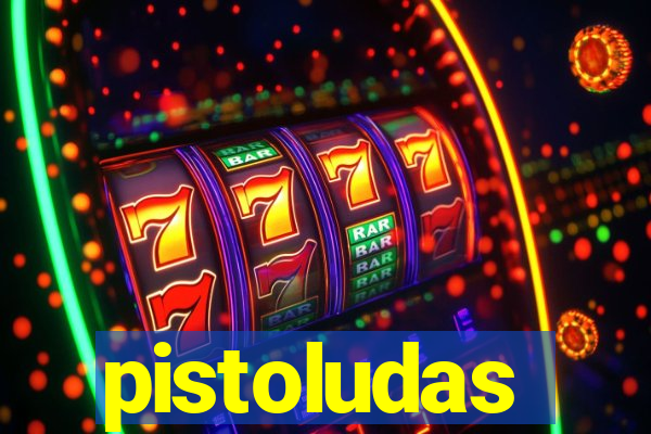 pistoludas