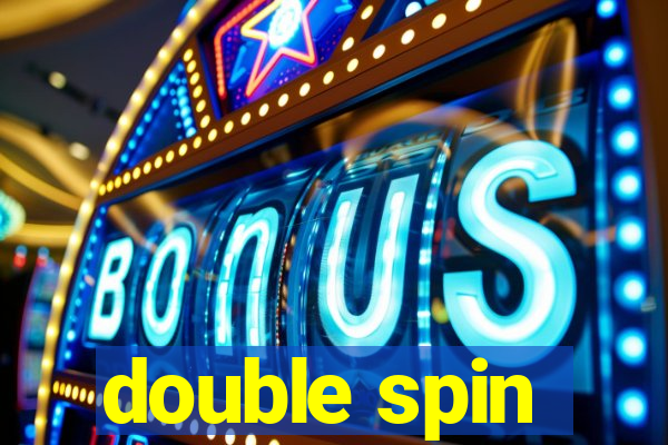 double spin