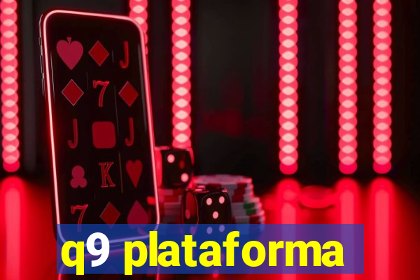 q9 plataforma