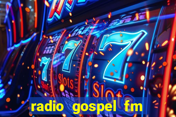 radio gospel fm salvador bahia