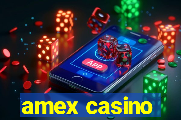 amex casino