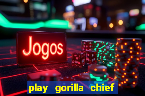 play gorilla chief slot machine