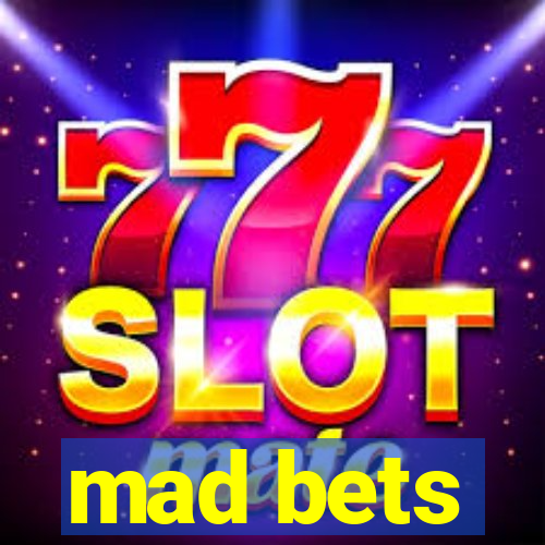 mad bets