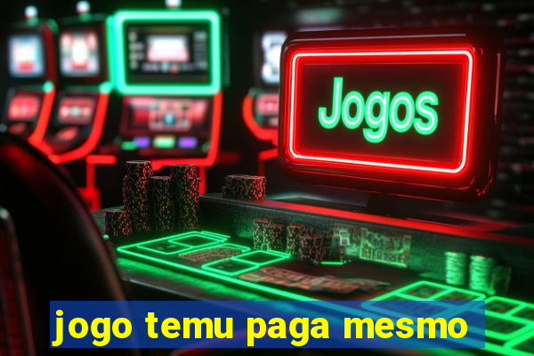 jogo temu paga mesmo