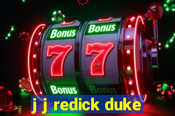 j j redick duke