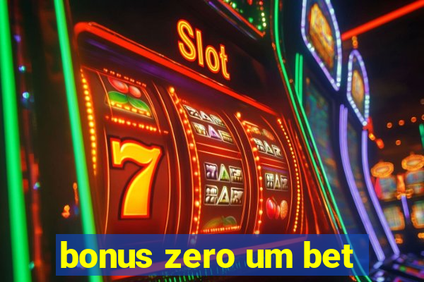 bonus zero um bet