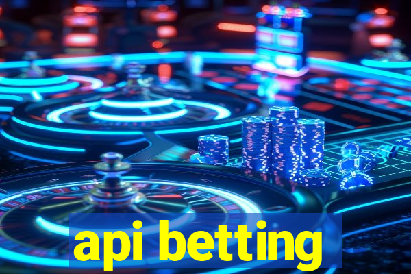 api betting