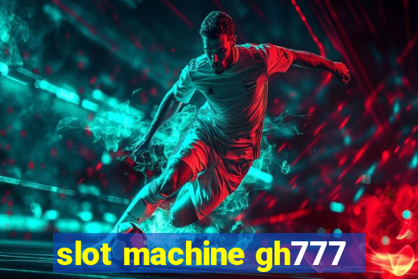 slot machine gh777