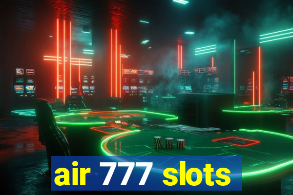 air 777 slots