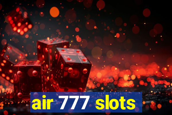 air 777 slots