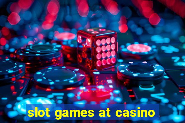 slot games at casino