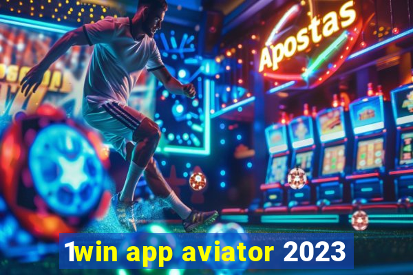 1win app aviator 2023