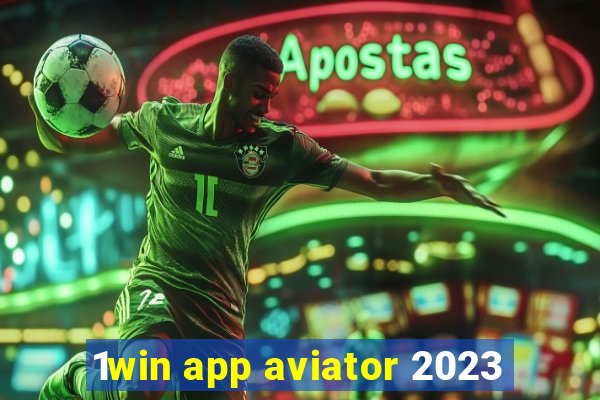 1win app aviator 2023