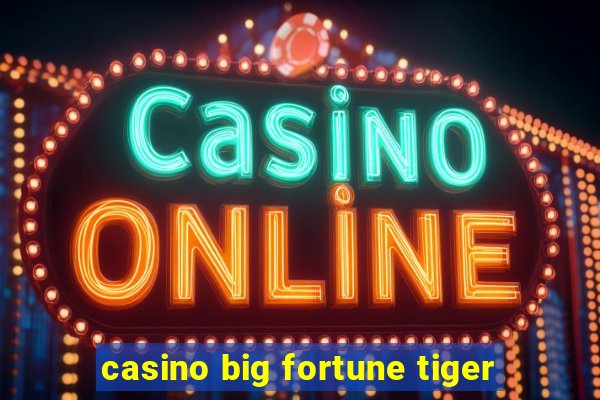 casino big fortune tiger