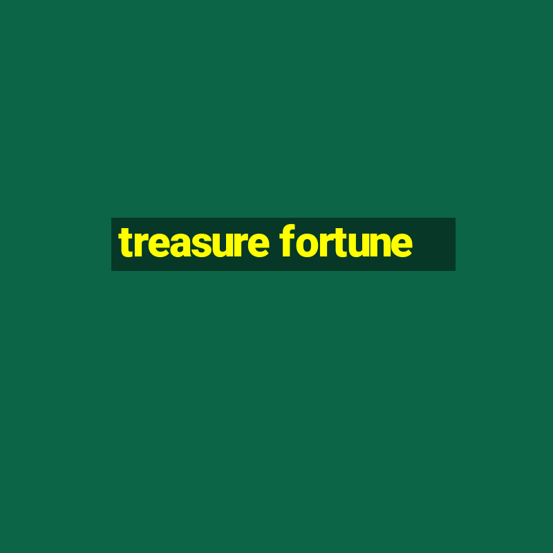 treasure fortune