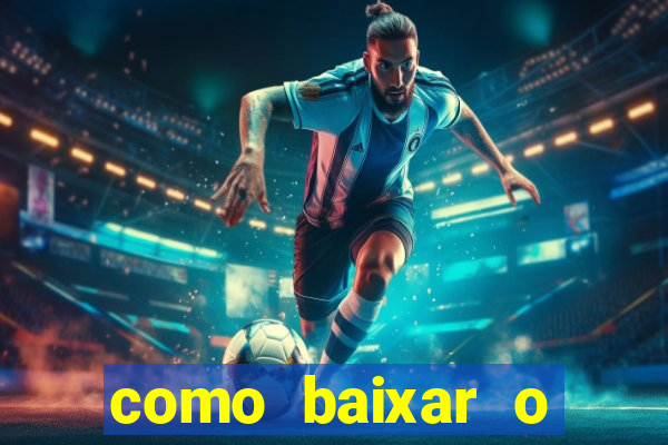 como baixar o esporte bet