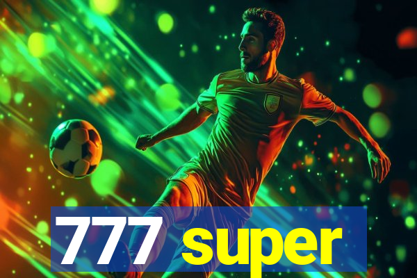 777 super