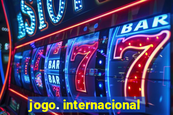 jogo. internacional