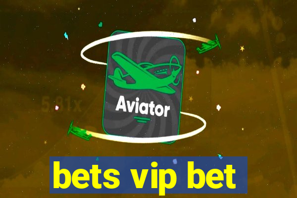 bets vip bet