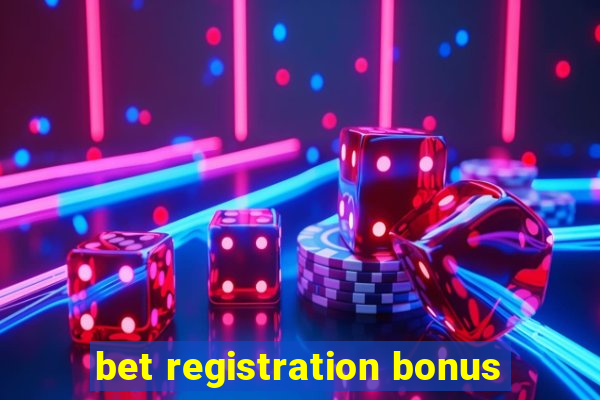 bet registration bonus