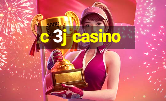 c 3j casino