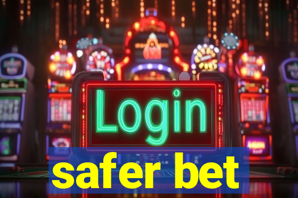 safer bet