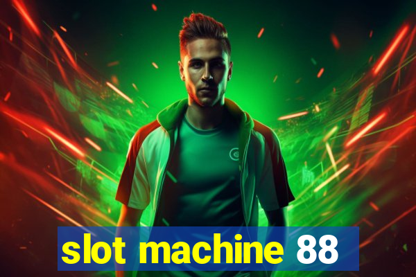 slot machine 88