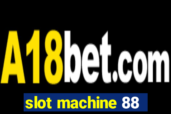 slot machine 88