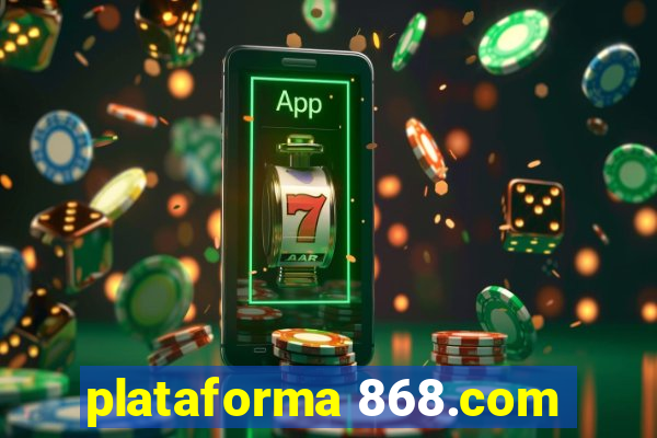 plataforma 868.com