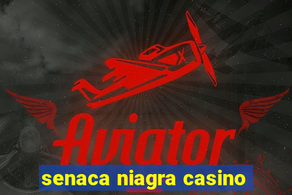 senaca niagra casino