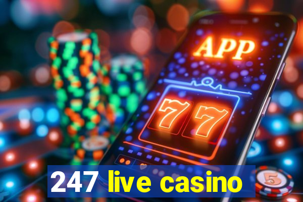 247 live casino