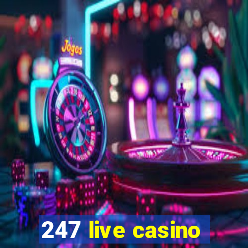 247 live casino