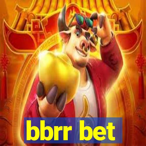 bbrr bet