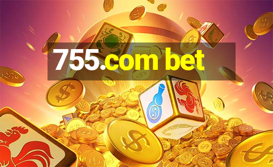 755.com bet