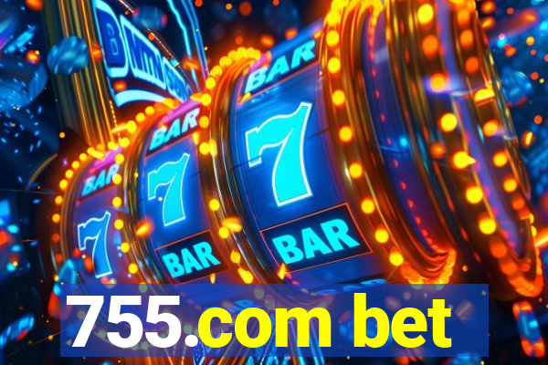 755.com bet