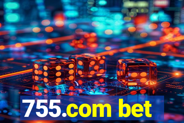 755.com bet