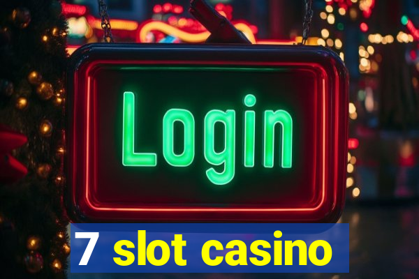 7 slot casino